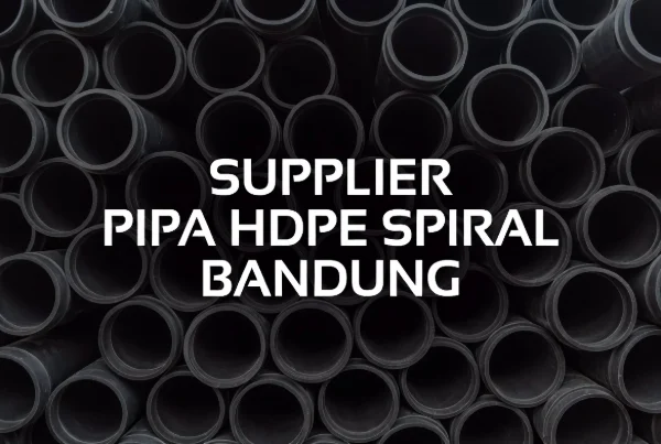  Supplier Pipa HDPE Spiral Bandung 